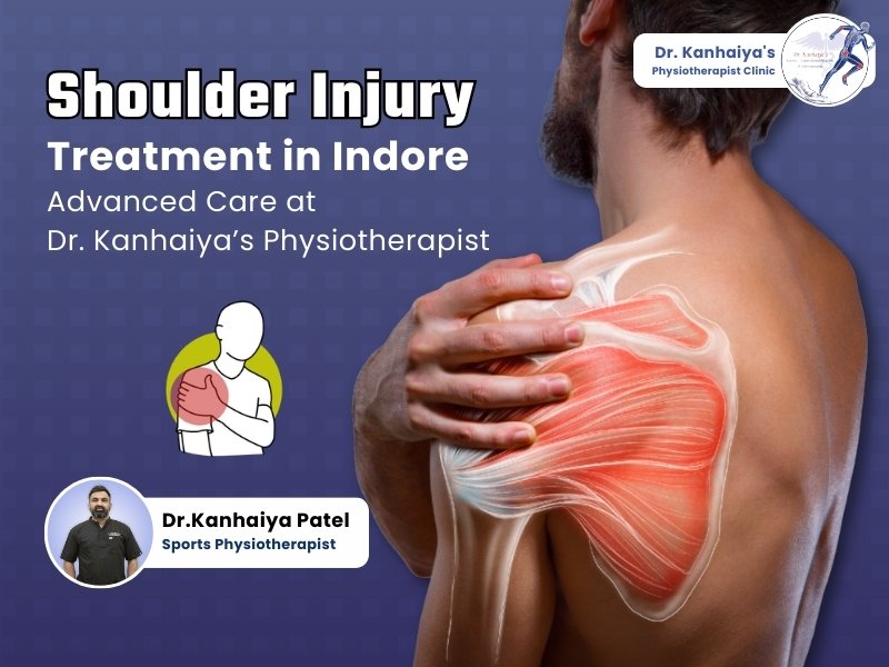 Shoulder Injury Treatment in Indore – Advanced Care at Dr. Kanhaiya’s Physiotherapist Clinic