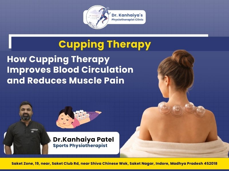 Woman receiving cupping therapy treatment for muscle pain and blood circulation improvement at Dr. Kanhaiya Patel Physiotherapist Clinic in Indore.